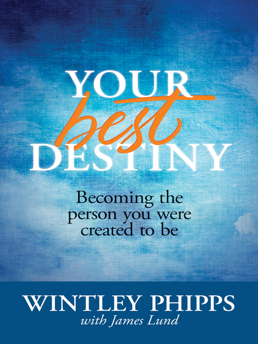 Title details for Your Best Destiny by Wintley Phipps - Available